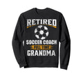Retired Soccer Coach Full Time Sweatshirt - Unique Graphic Men Women - T-Shirt, Sweatshirt, Hoodie