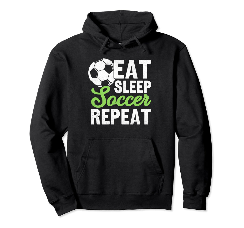 Eat Sleep Soccer Repeat Sport Player Hoodie - Custom Art Print Men Women - T-Shirt, Sweatshirt, Hoodie