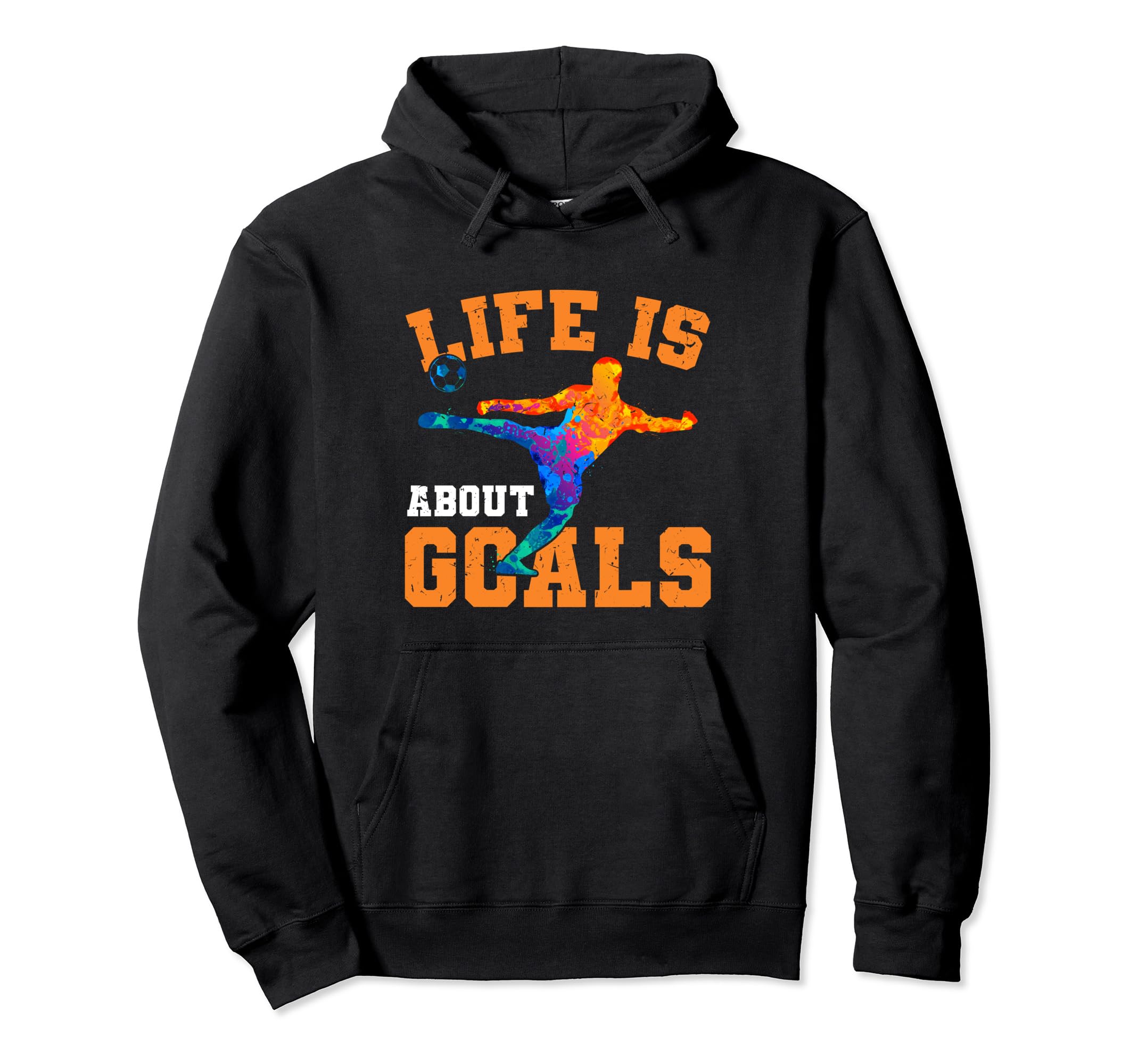 Soccer Funny Life Is About Goals Hoodie - Casual Everyday Wear Unisex - T-Shirt, Sweatshirt, Hoodie