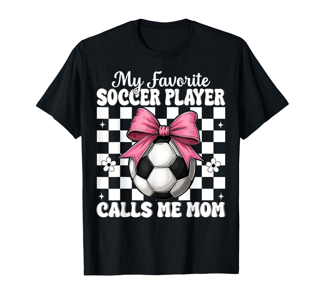 My Favorite Soccer Player Calls Me Mom T-Shirt - Aesthetic Graphic Unisex - T-Shirt, Sweatshirt, Hoodie
