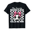 My Favorite Soccer Player Calls Me Mom T-Shirt - Aesthetic Graphic Unisex - T-Shirt, Sweatshirt, Hoodie