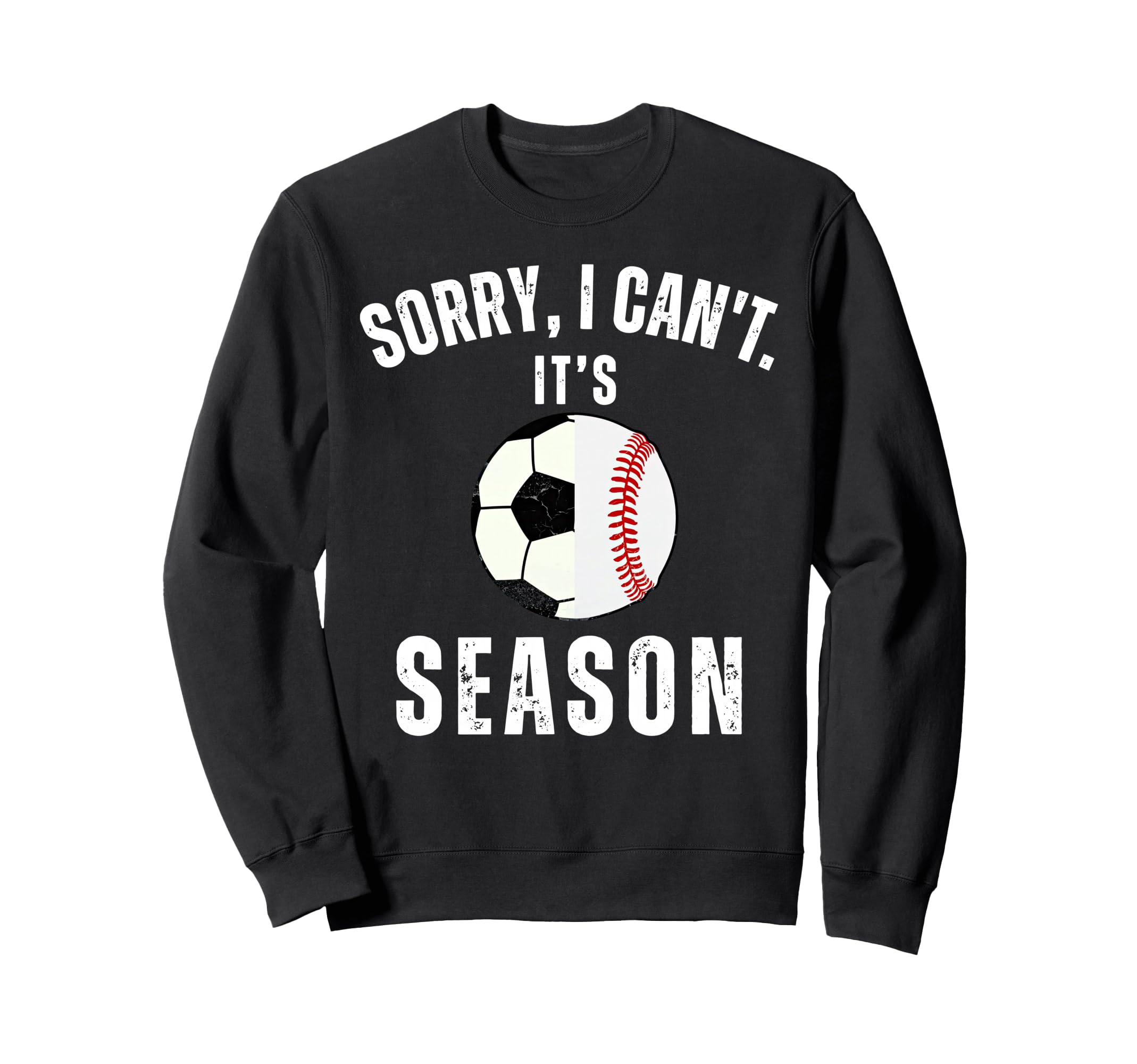 Sorry I Cant Its Soccer And Sweatshirt - Casual Everyday Wear for Adults - T-Shirt, Sweatshirt, Hoodie