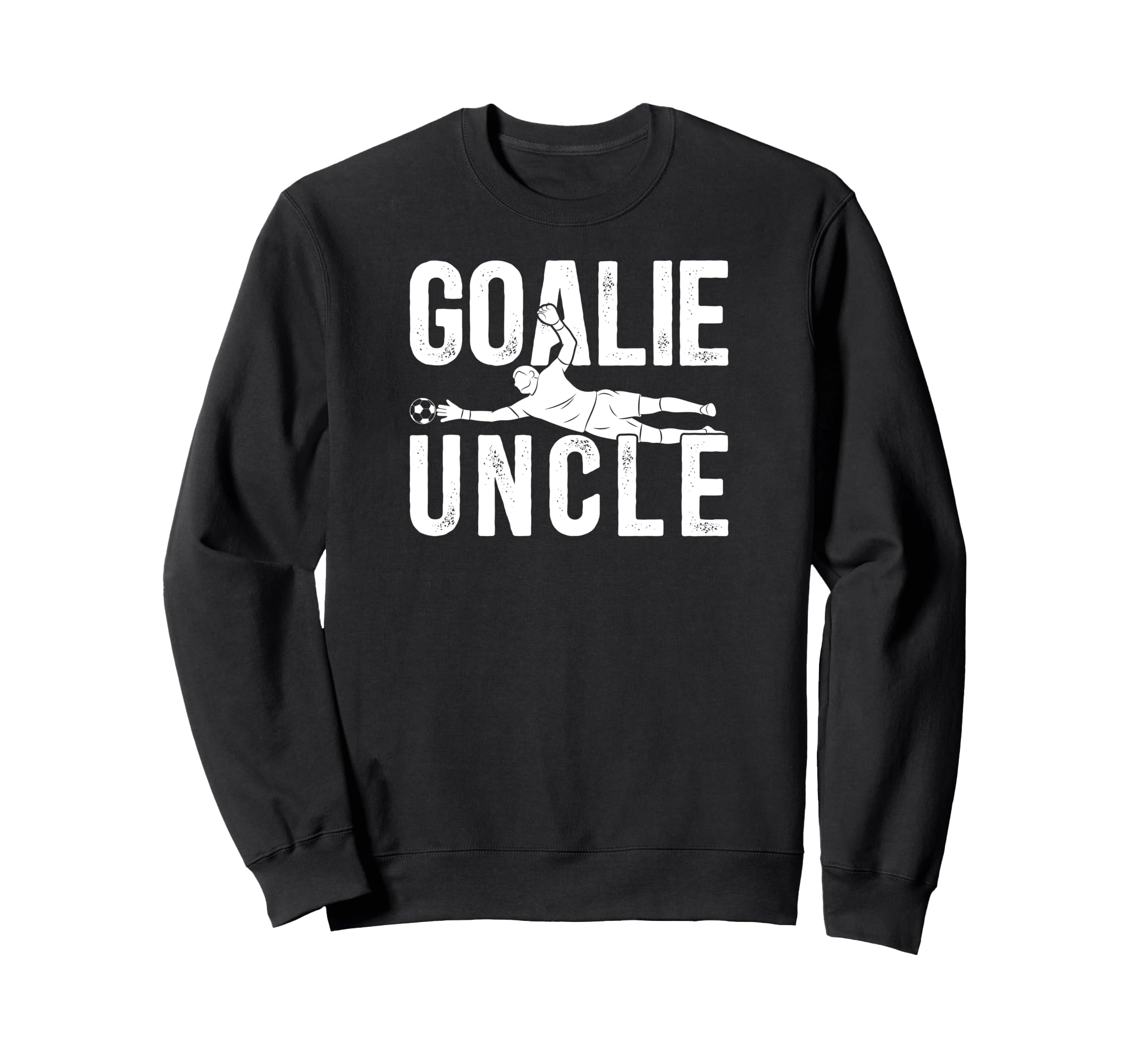 Soccer Goalie Uncle Soccer Sweatshirt - Graphic Print for Adults - T-Shirt, Sweatshirt, Hoodie