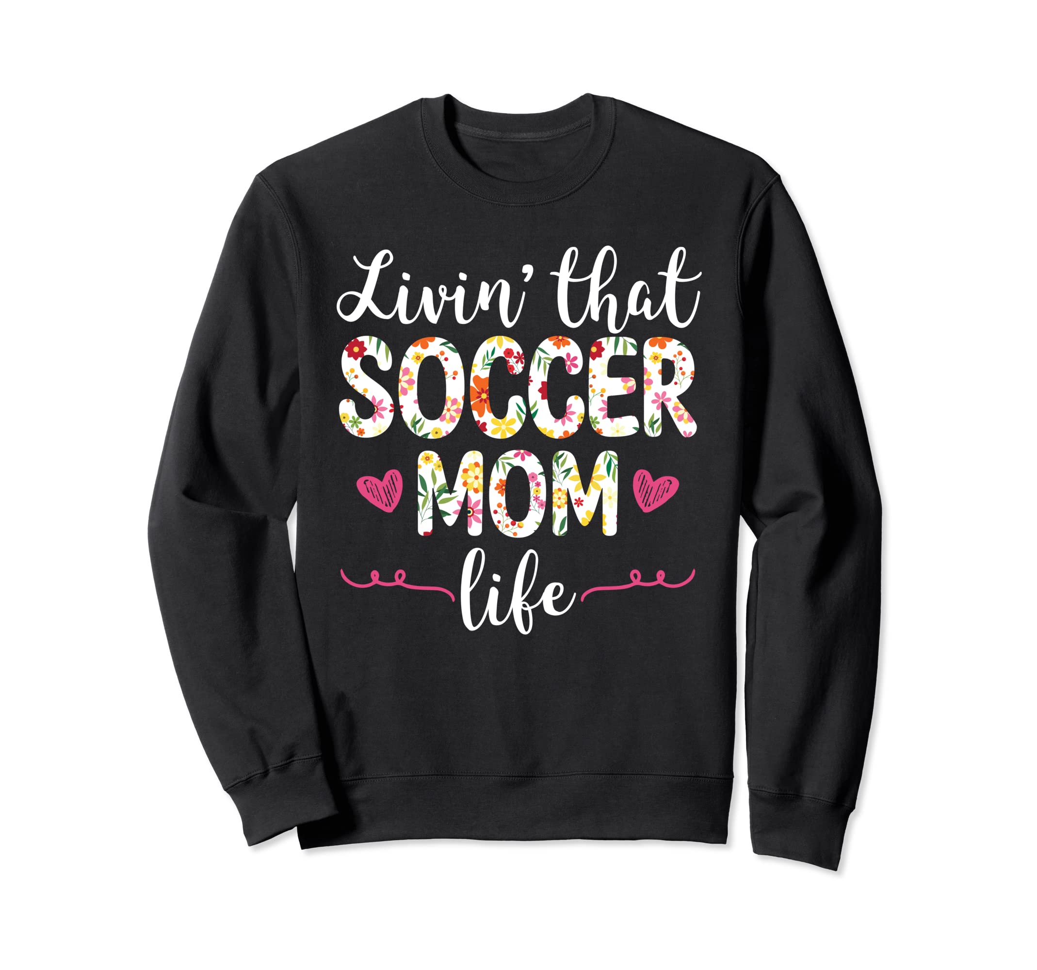 Funny Soccer Lover Moms Soccer Sweatshirt - Streetwear Style Men Women - T-Shirt, Sweatshirt, Hoodie