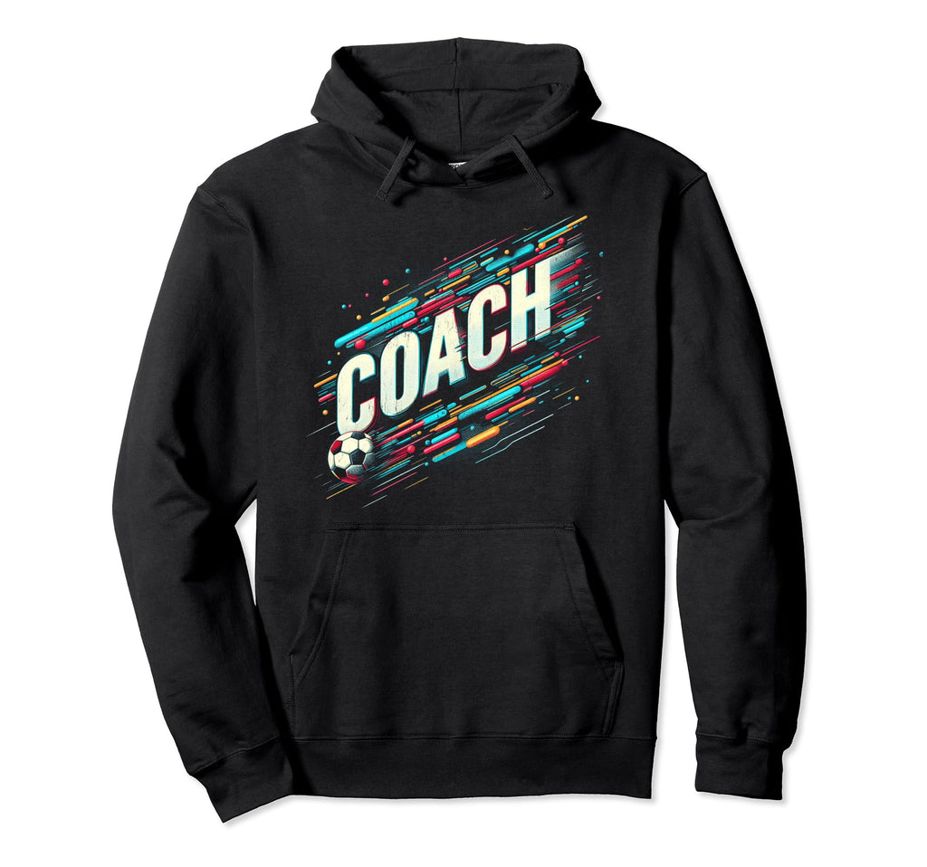 Soccer Coach Training Coaching Football Hoodie - Novelty Apparel Unisex - T-Shirt, Sweatshirt, Hoodie