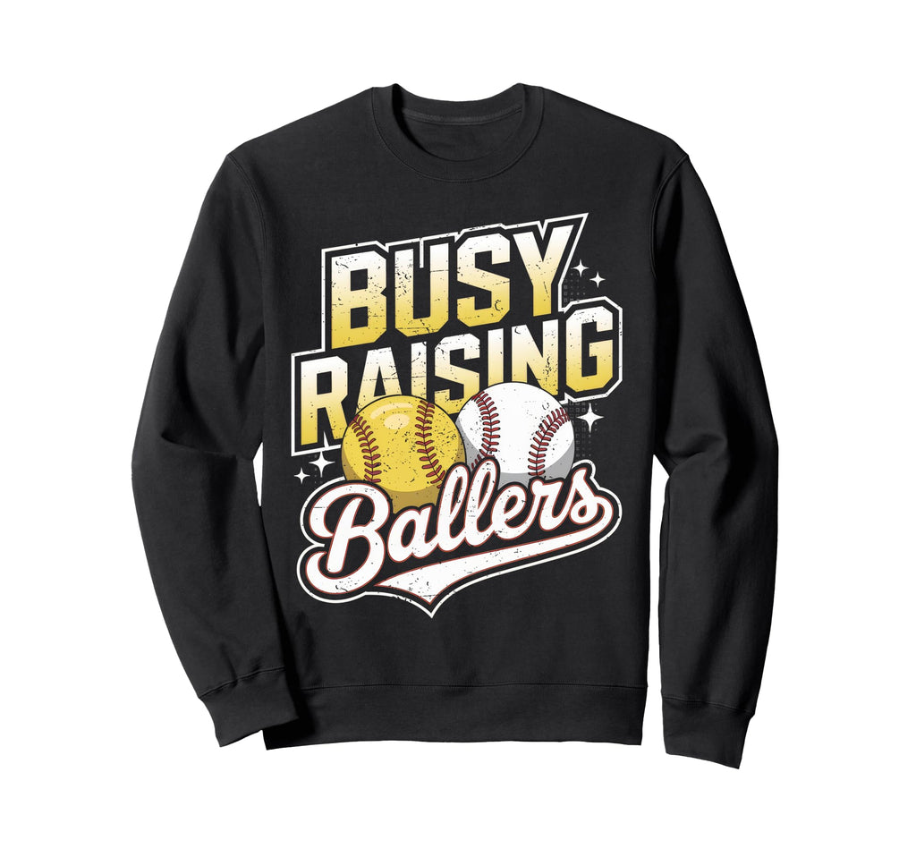 Busy Raising Ballers Softball And Sweatshirt - Novelty Apparel Unisex - T-Shirt, Sweatshirt, Hoodie