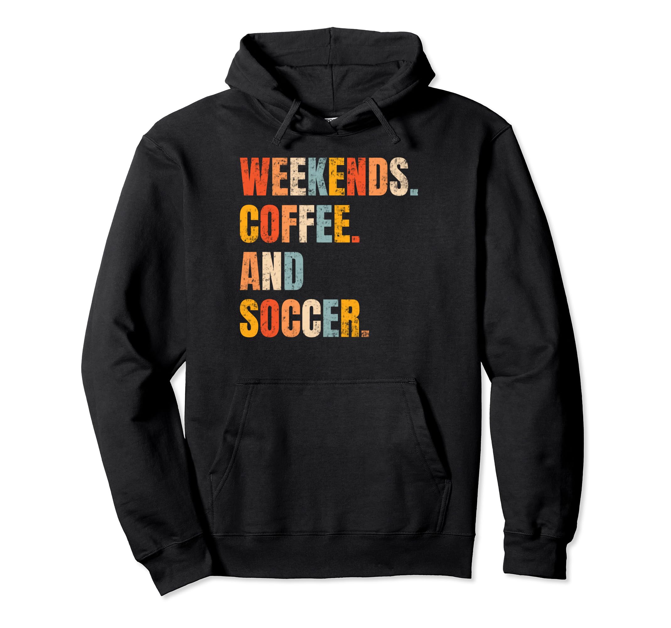 Weekends Coffee And Soccer Soccer Hoodie - Custom Art Print for Adults - T-Shirt, Sweatshirt, Hoodie