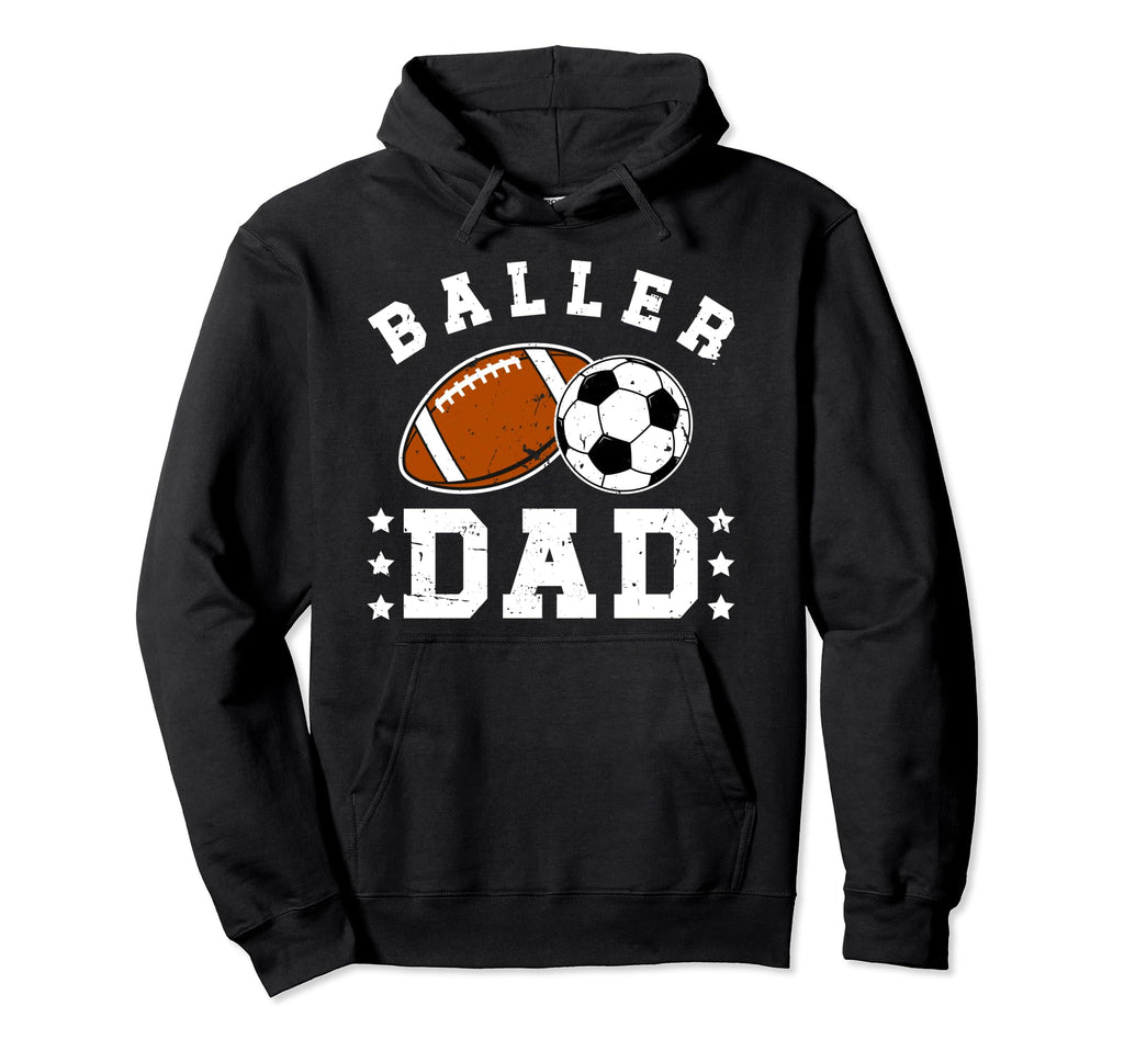 Baller Dad Soccer Football Dad Football Hoodie - Minimalist Print Unisex - T-Shirt, Sweatshirt, Hoodie