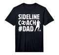 Mens Sideline Coach Soccer Dad T-Shirt - Streetwear Style for Adults - T-Shirt, Sweatshirt, Hoodie