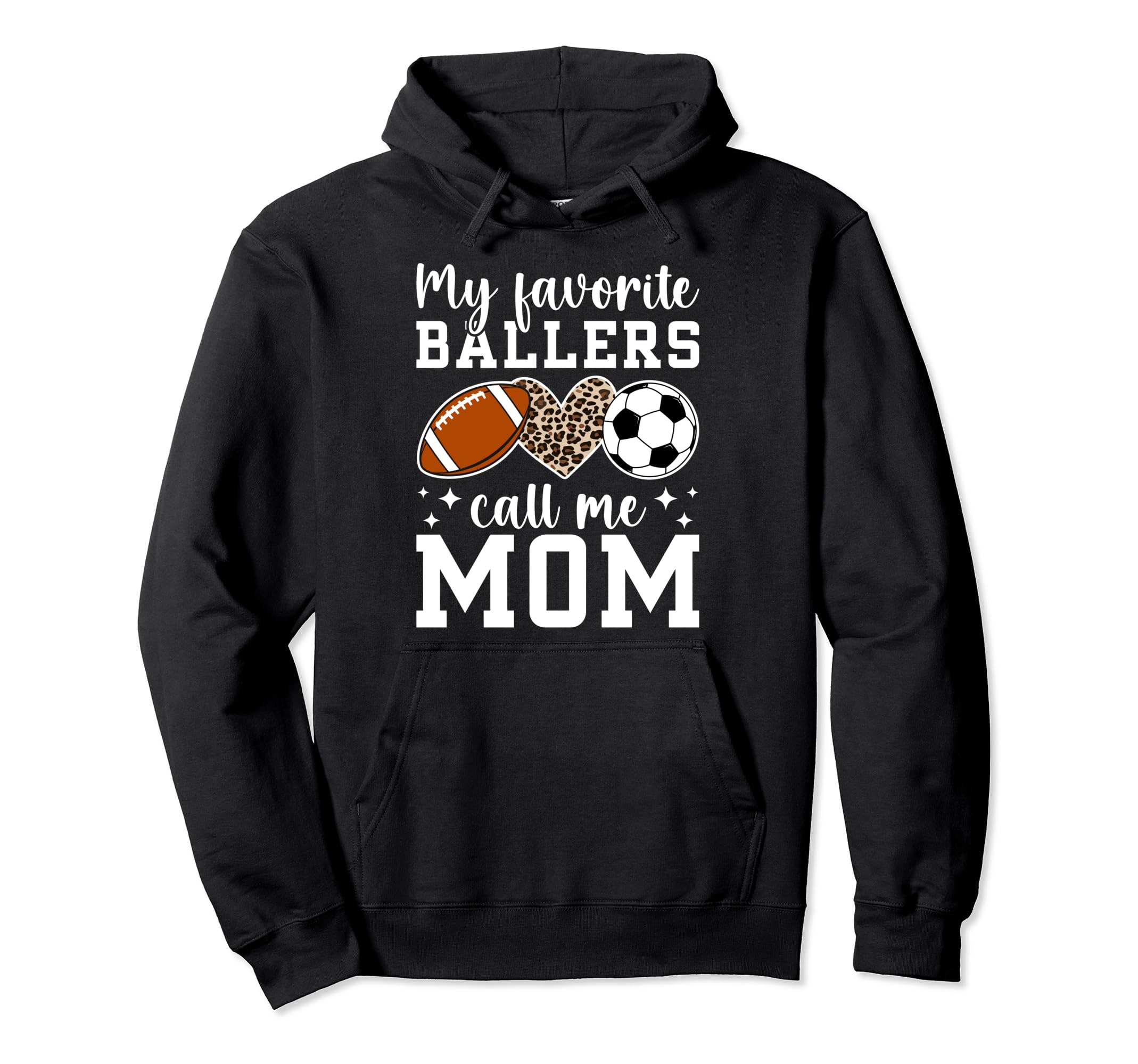 My Favorite Ballers Call Me Mom Football Hoodie - Graphic Print for Adults - T-Shirt, Sweatshirt, Hoodie