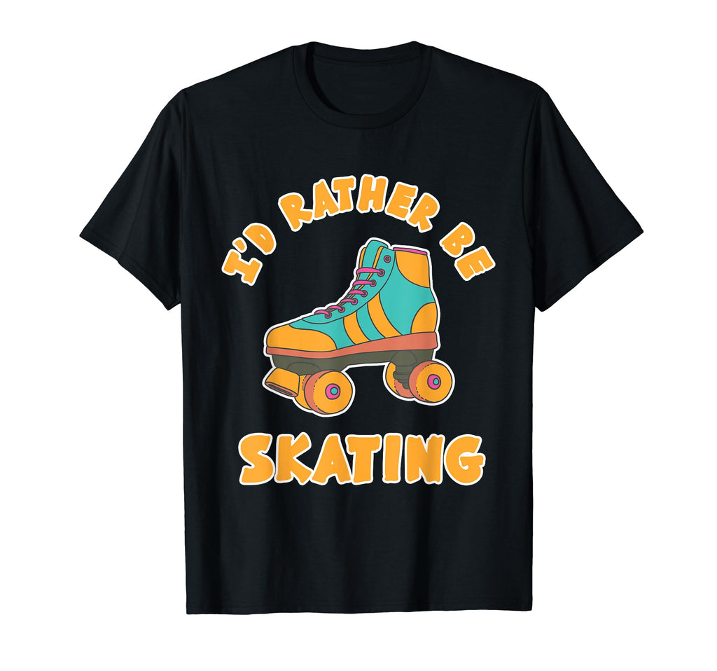 Rather Be Skating Roller Disco Skaters T-Shirt - Aesthetic Graphic Unisex - T-Shirt, Sweatshirt, Hoodie