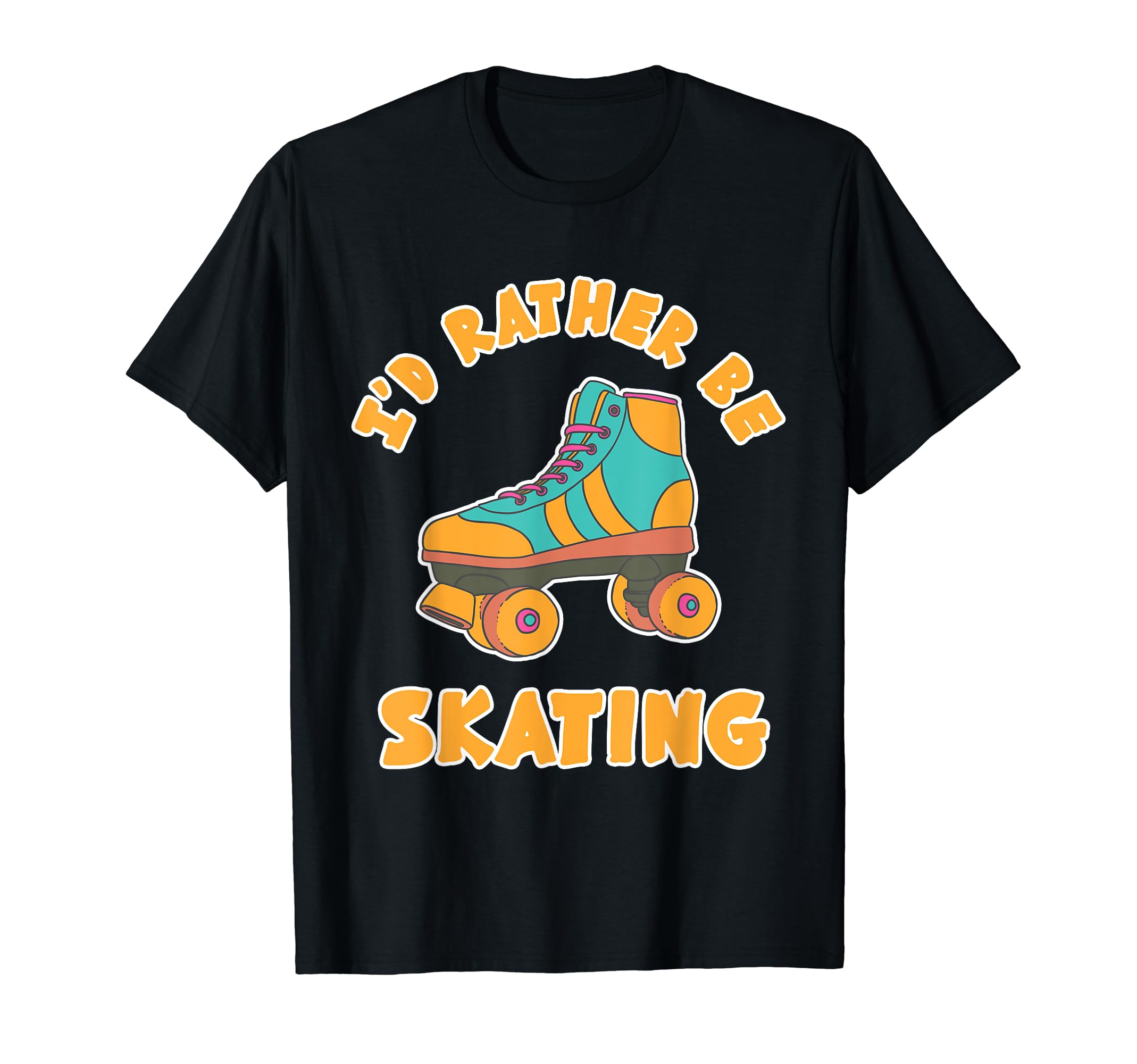 Rather Be Skating Roller Disco Skaters T-Shirt - Aesthetic Graphic Unisex - T-Shirt, Sweatshirt, Hoodie