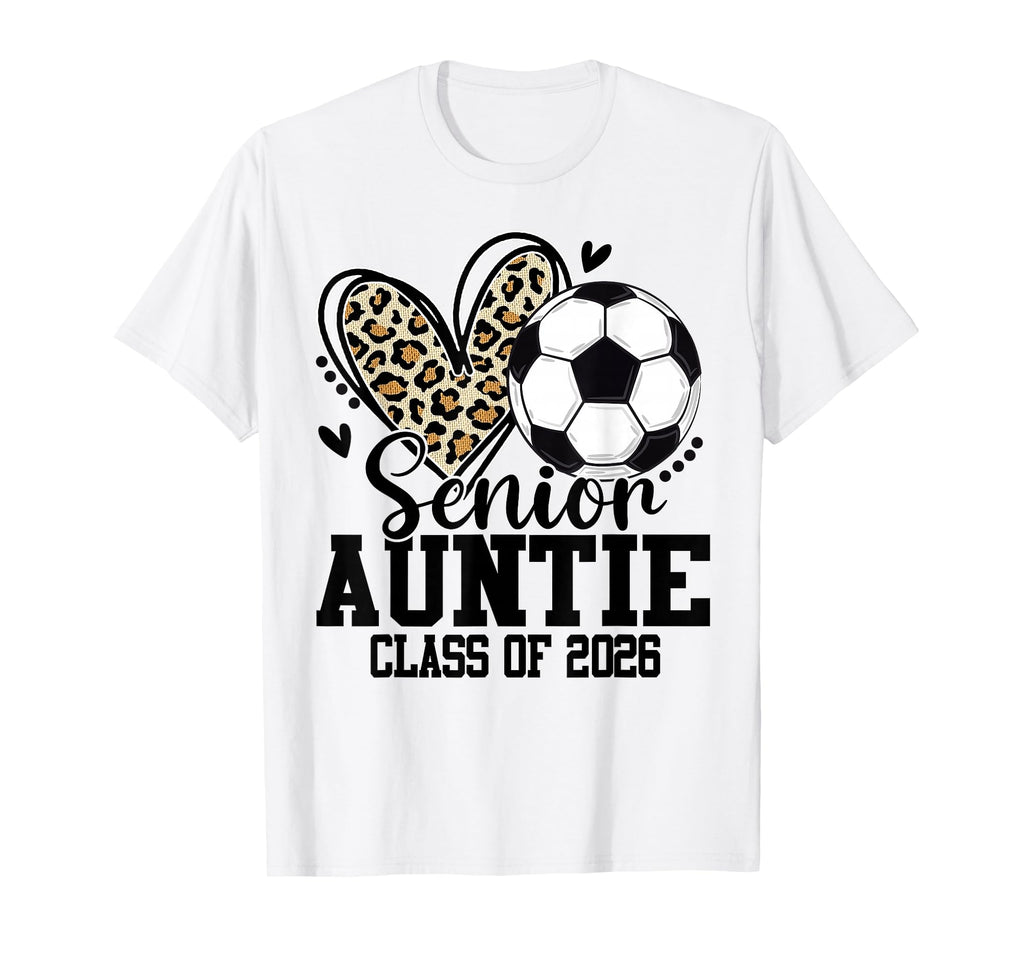 Senior Auntie Class 2026 Soccer T-Shirt - Minimalist Print Men Women - T-Shirt, Sweatshirt, Hoodie