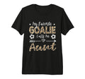 My Favorite Goalie Calls Me Aunt T-Shirt - Minimalist Print Men Women - T-Shirt, Sweatshirt, Hoodie