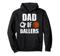 Dad Ballers Funny Soccer Basketball Dad Hoodie - Streetwear Style Men Women - T-Shirt, Sweatshirt, Hoodie