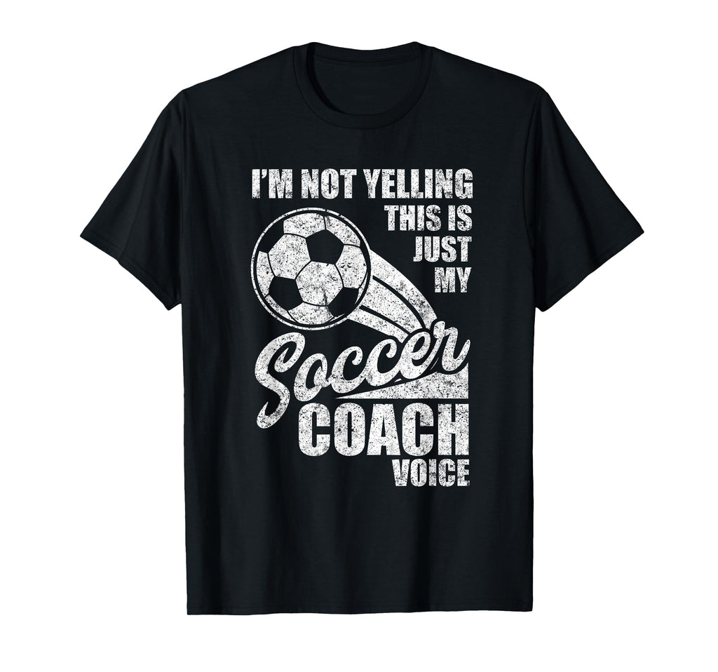 Im Not Yelling This Is Just My Soccer T-Shirt - Trendy Graphic Men Women - T-Shirt, Sweatshirt, Hoodie