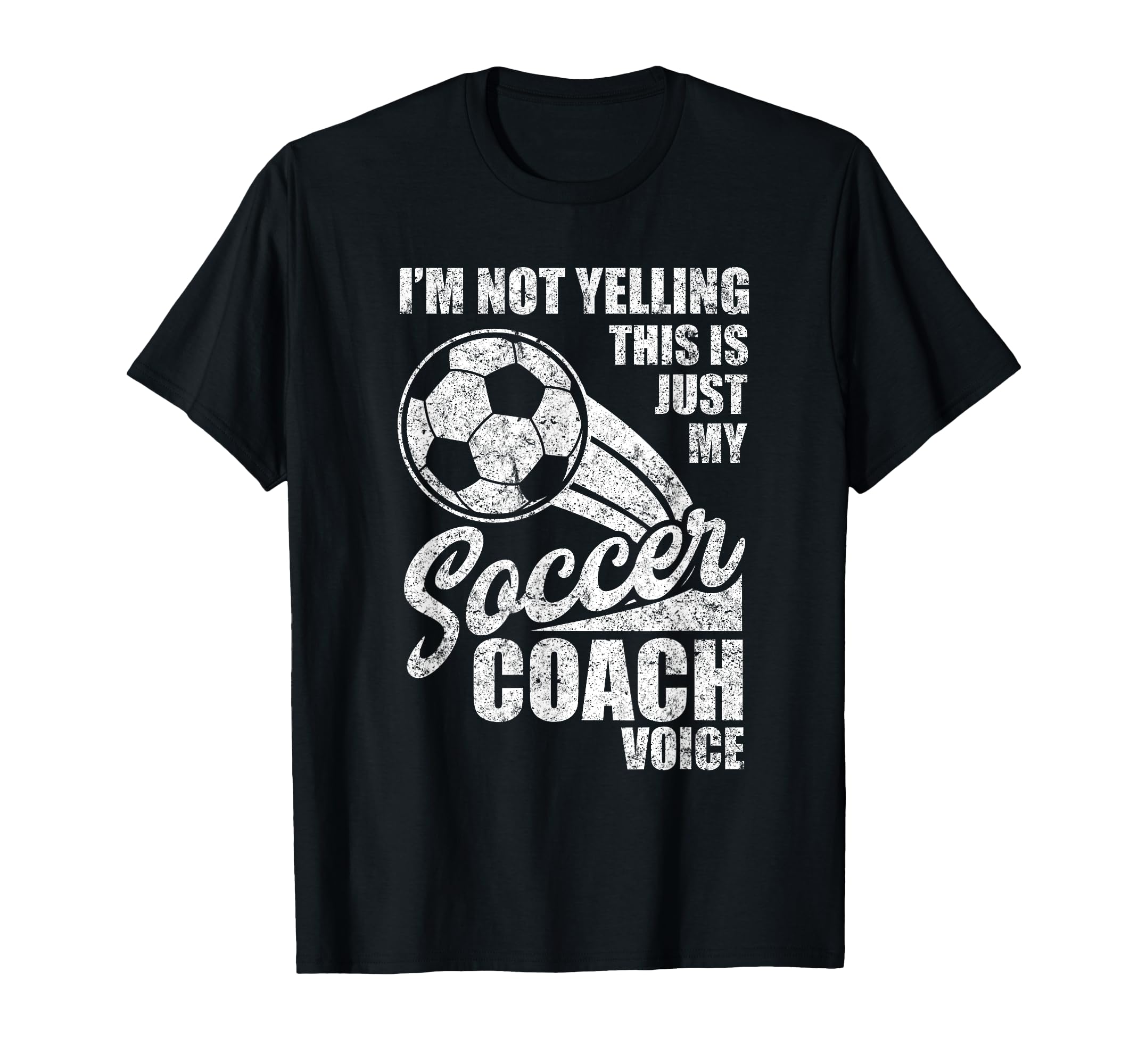 Im Not Yelling This Is Just My Soccer T-Shirt - Trendy Graphic Men Women - T-Shirt, Sweatshirt, Hoodie
