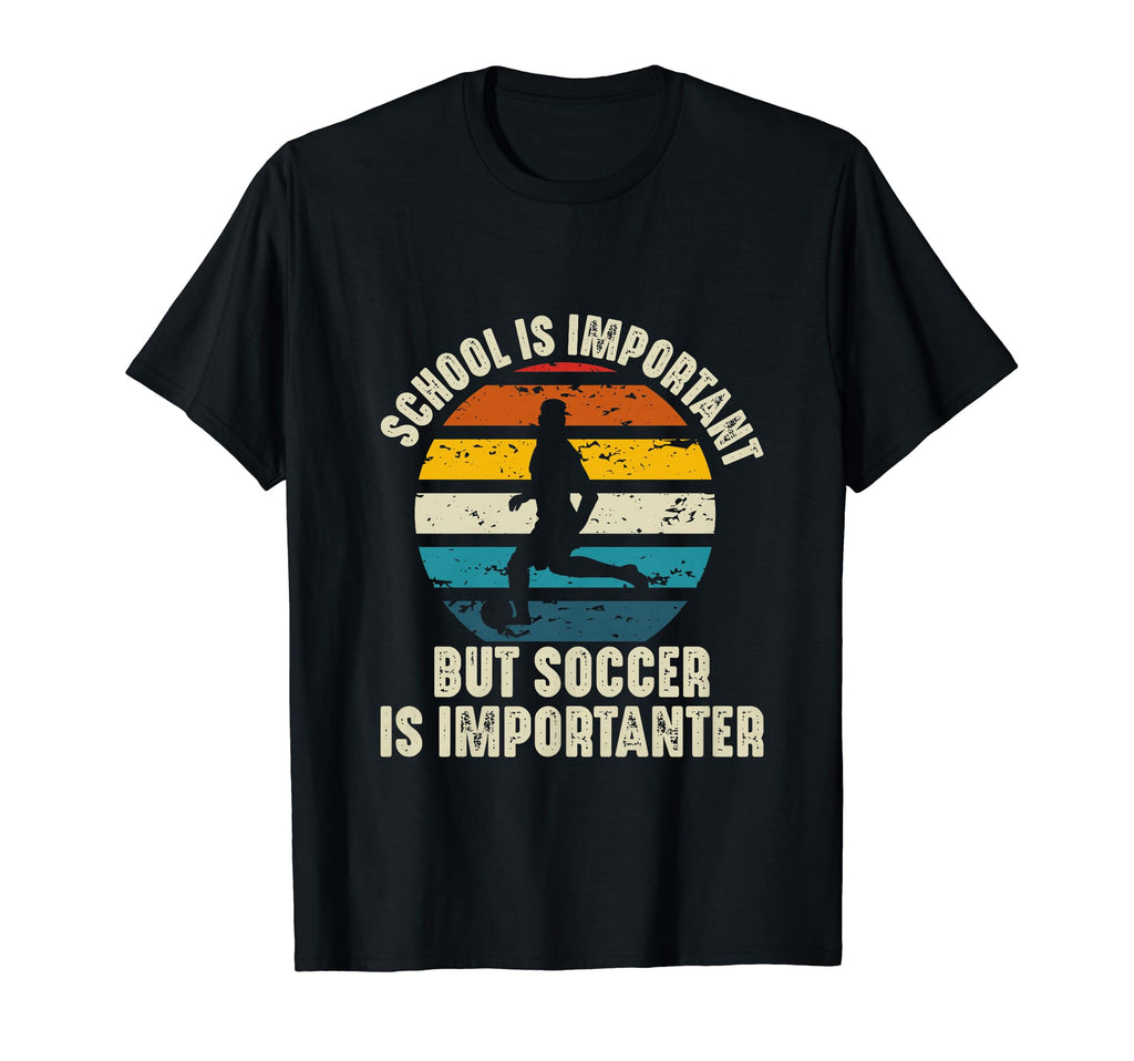 School Is Important But Soccer Is T-Shirt - Trendy Graphic Unisex - T-Shirt, Sweatshirt, Hoodie