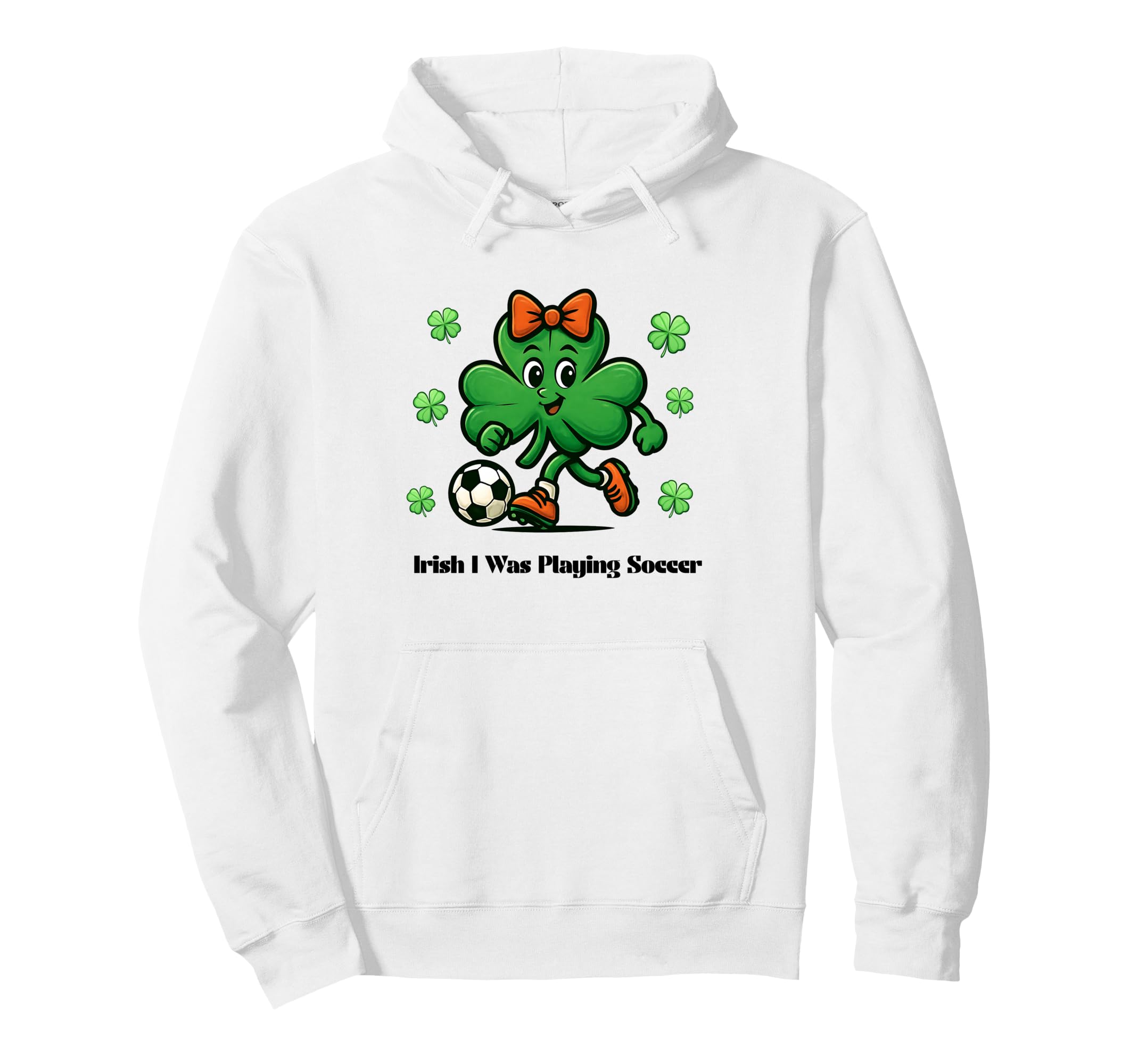 Irish I Was Playing Soccer St Patricks Hoodie - Custom Art Print Men Women - T-Shirt, Sweatshirt, Hoodie