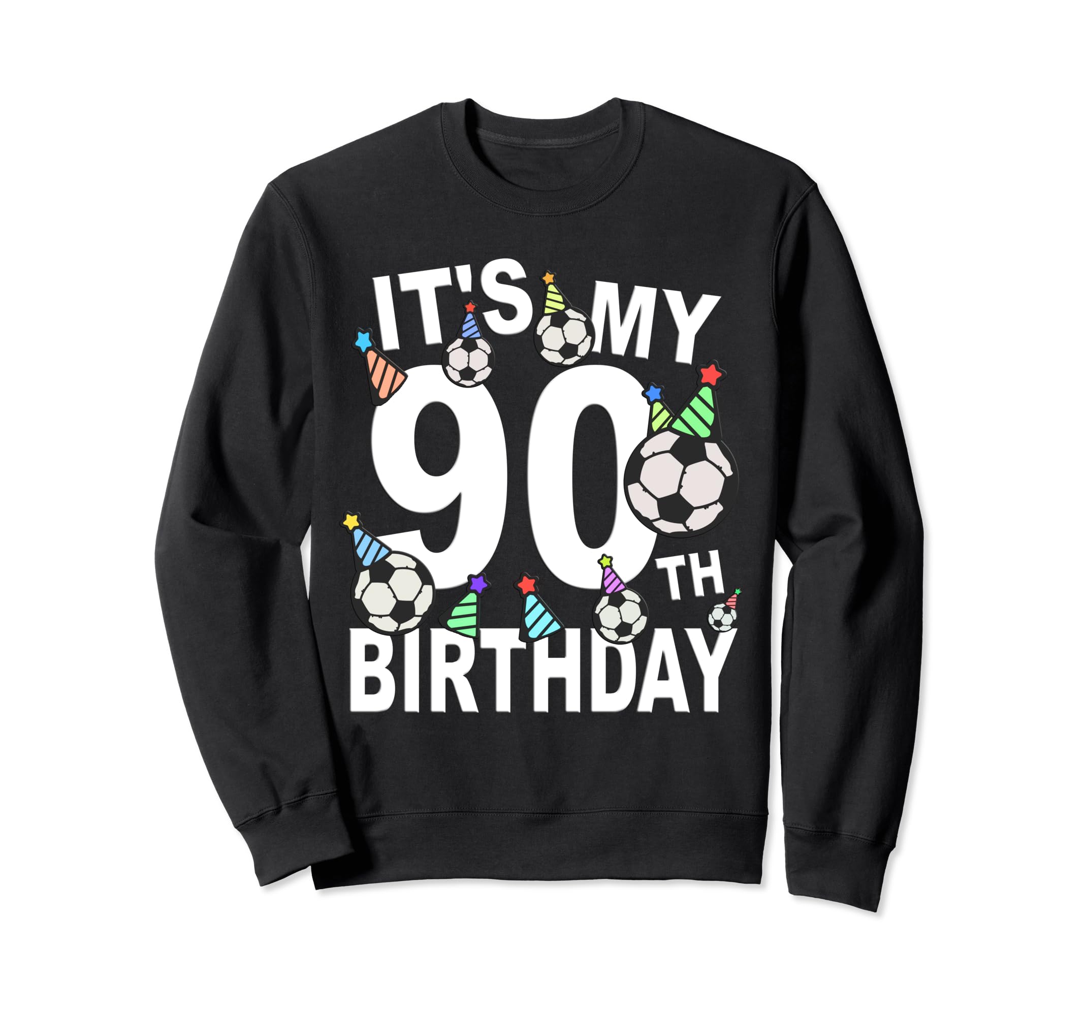 Funny Its My 90Th Birthday Hats Sweatshirt - Minimalist Print Unisex - T-Shirt, Sweatshirt, Hoodie