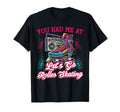 Roller Skating Skate 1970S You Had Me T-Shirt - Fun Novelty Design Unisex - T-Shirt, Sweatshirt, Hoodie