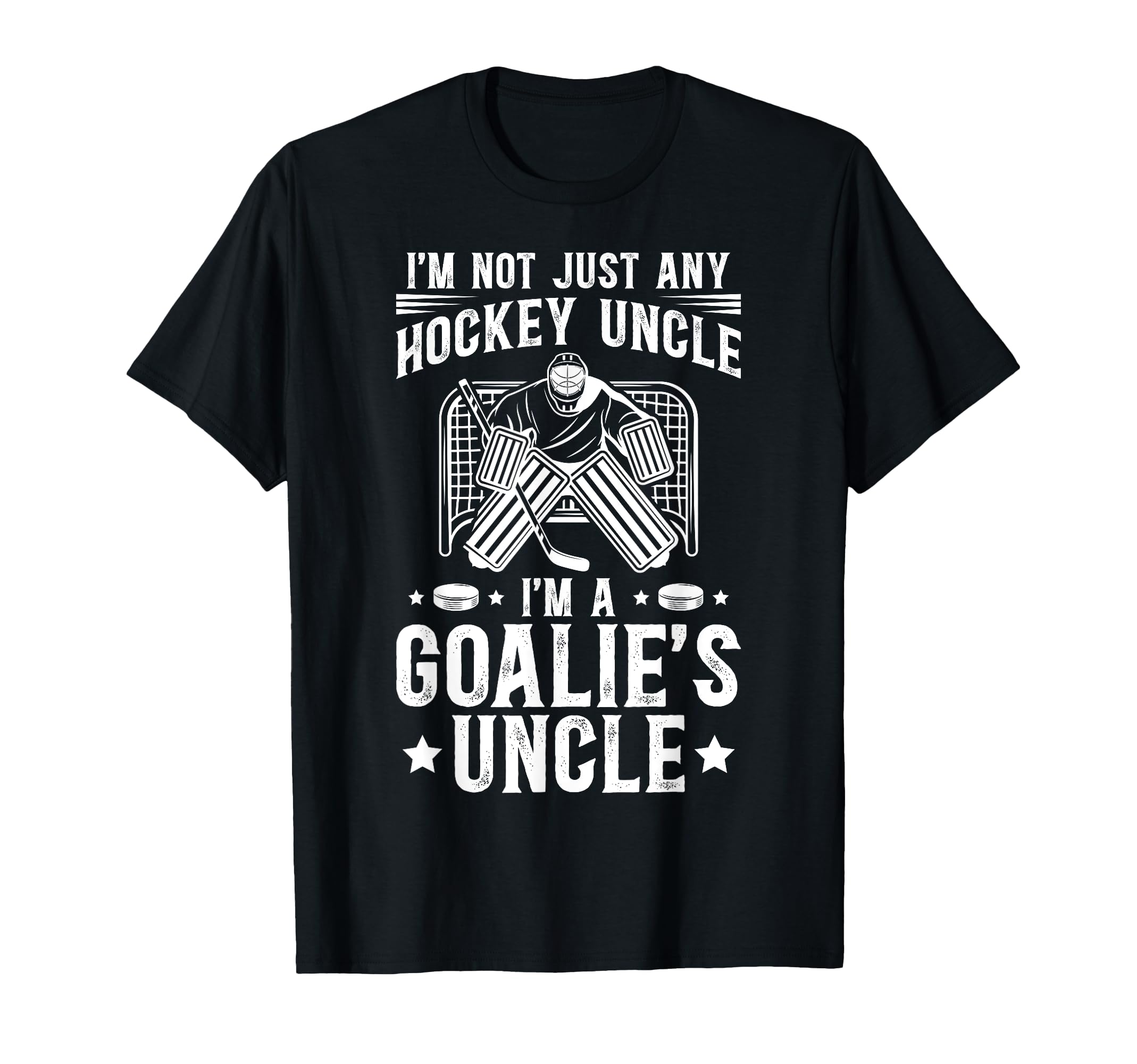 Im Hockey Goalie Uncle Ice Hockey T-Shirt - Custom Art Print Men Women - T-Shirt, Sweatshirt, Hoodie