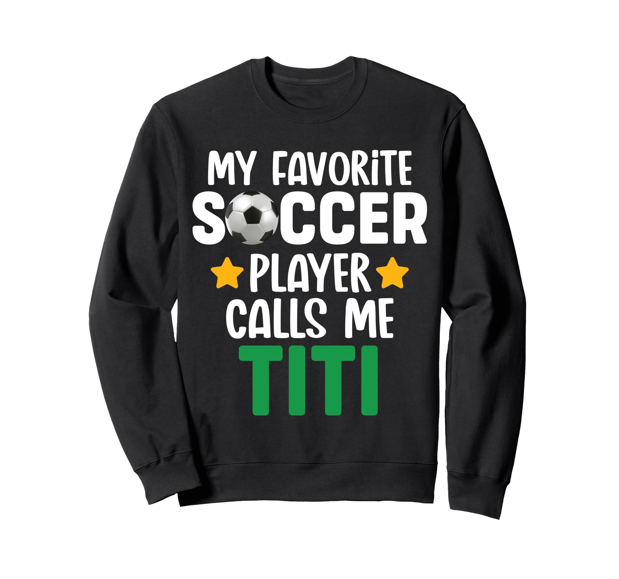 My Favorite Soccer Player Calls Me Sweatshirt - Novelty Apparel Men Women - T-Shirt, Sweatshirt, Hoodie