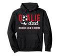 Soccer Goalie Dad Funny Dad Soccer Keeper Hoodie - Custom Art Print Unisex - T-Shirt, Sweatshirt, Hoodie