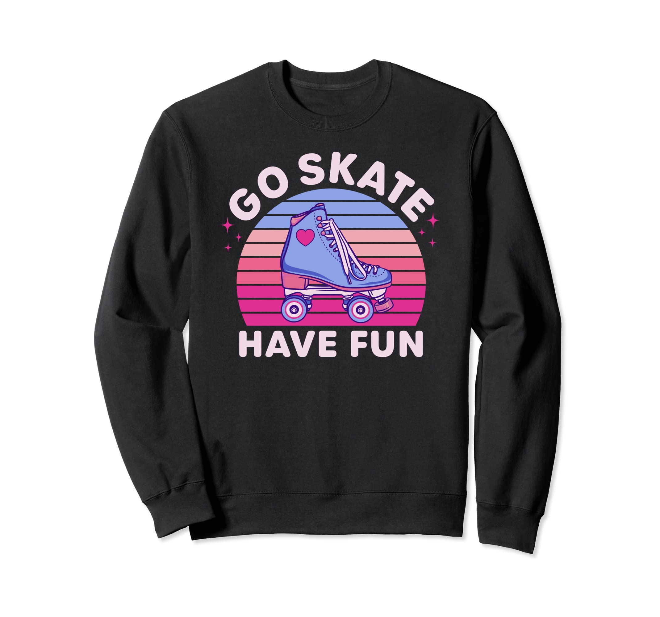 Go Skate Have Fun 70S 80S Roller Sweatshirt - Streetwear Style Men Women - T-Shirt, Sweatshirt, Hoodie