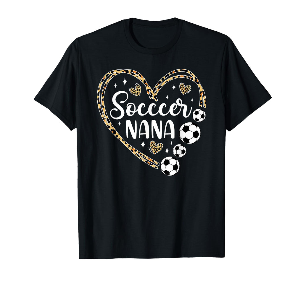 Leopard Soccer Nana Grandma Heart Nana T-Shirt - Novelty Apparel Unisex - T-Shirt, Sweatshirt, Hoodie