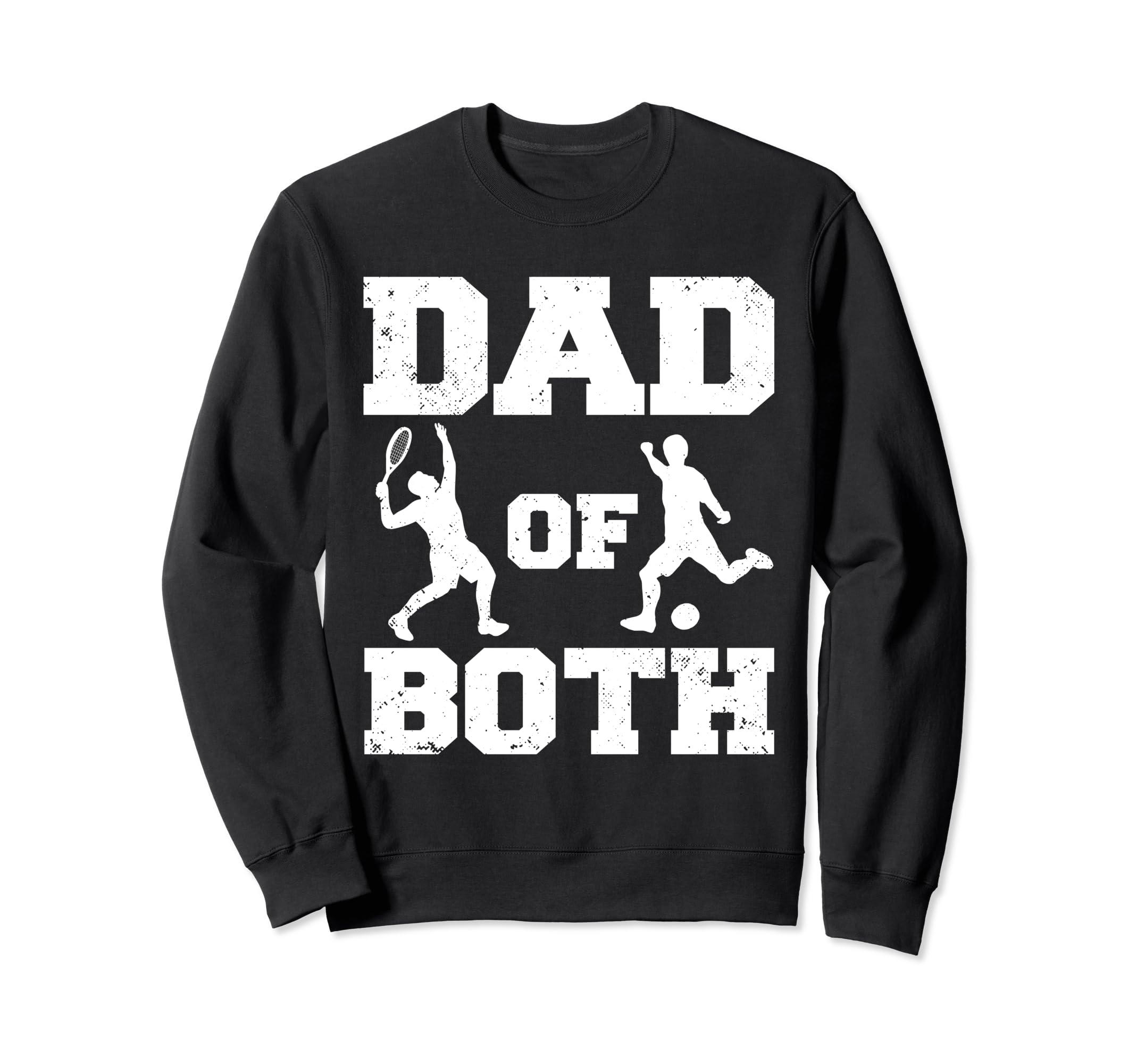 Dad Both Funny Tennis Soccer Dad Sweatshirt - Trendy Graphic for Adults - T-Shirt, Sweatshirt, Hoodie