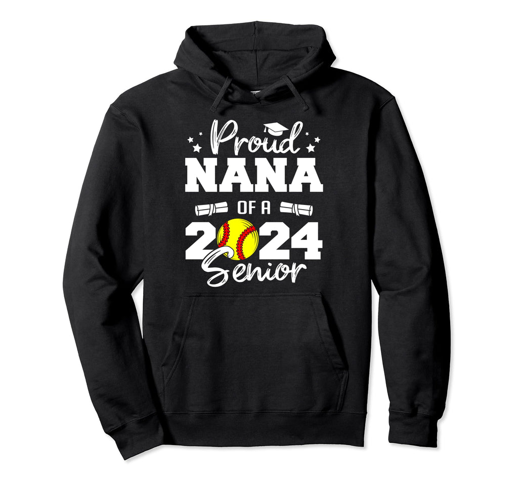 Proud Nana 2024 Senior Funny Softball Hoodie - Novelty Apparel for Adults - T-Shirt, Sweatshirt, Hoodie