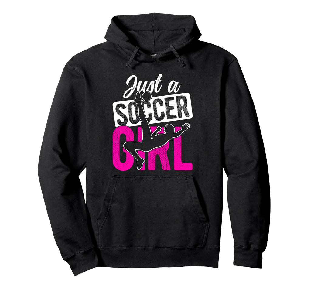 Just Soccer Hoodie - Novelty Apparel for Adults - T-Shirt, Sweatshirt, Hoodie