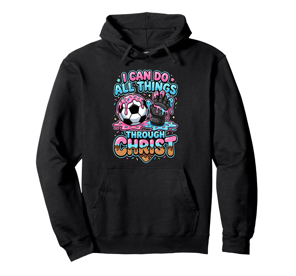 I Can Do All Things Through Christ Hoodie - Aesthetic Graphic for Adults - T-Shirt, Sweatshirt, Hoodie
