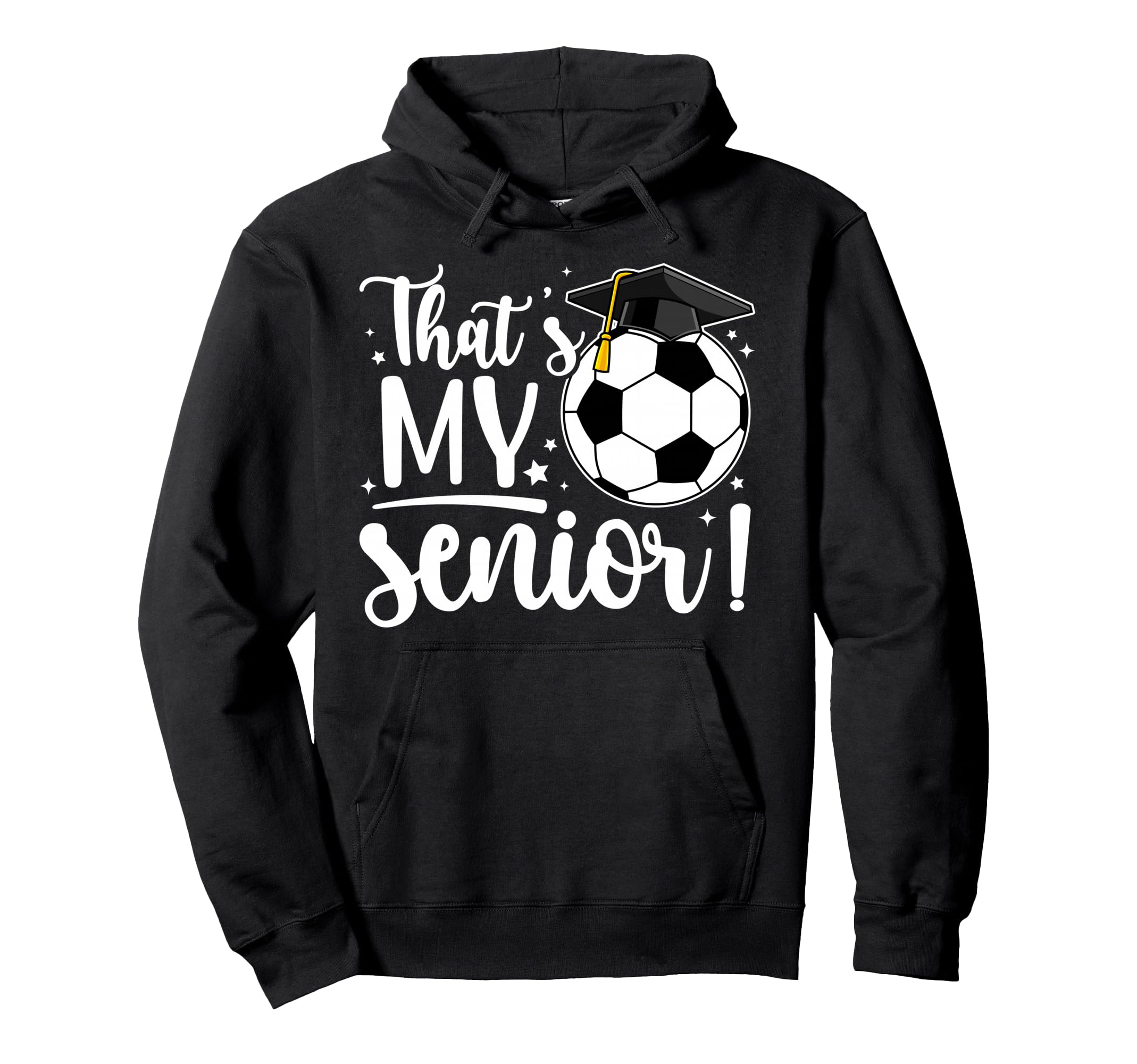 Thats My Senior Soccer Senior Mom Hoodie - Custom Art Print for Adults - T-Shirt, Sweatshirt, Hoodie