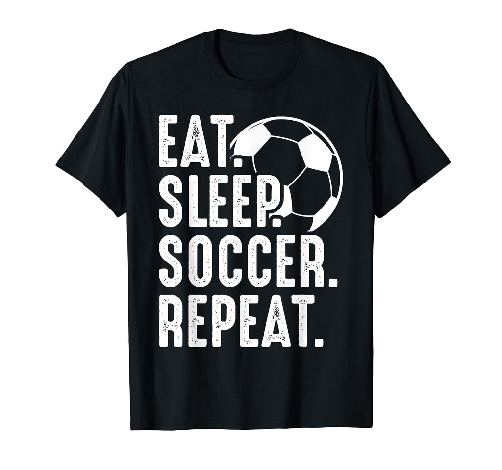 Eat Sleep Soccer Repeat Sport Player T-Shirt - Streetwear Style for Adults - T-Shirt, Sweatshirt, Hoodie
