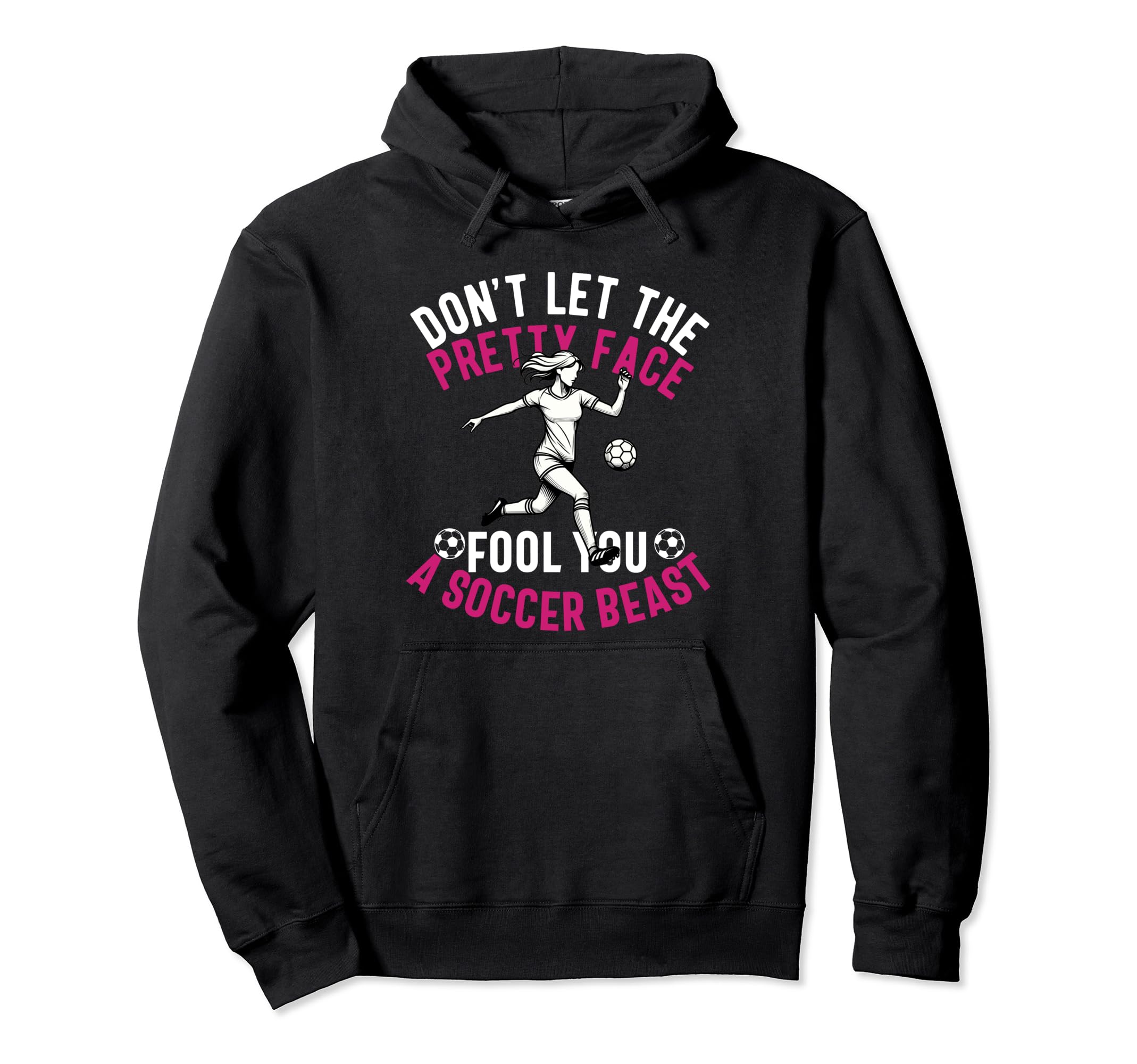 Dont Let Pretty Face Fool You Soccer Daughter Hoodie - Graphic Print Unisex - T-Shirt, Sweatshirt, Hoodie