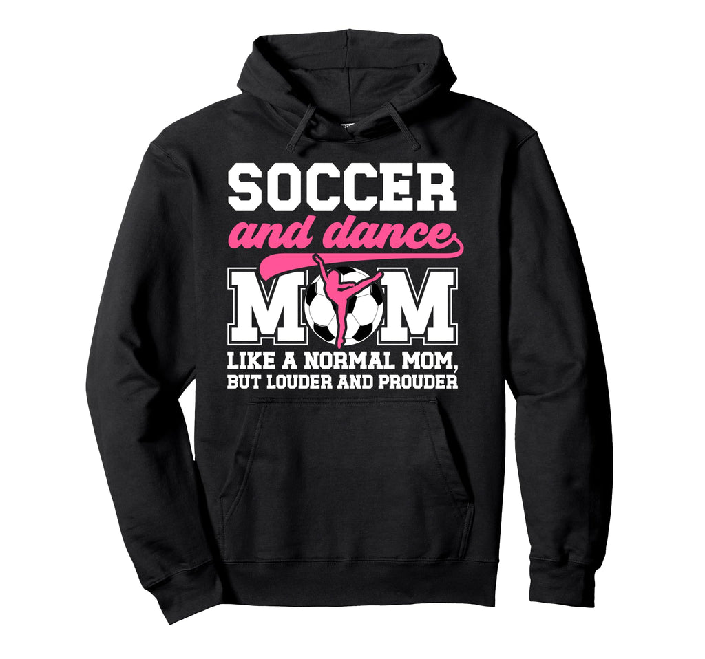 Soccer And Dance Mom Definition Hoodie - Fun Novelty Design Men Women - T-Shirt, Sweatshirt, Hoodie