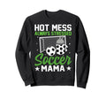 Hot Mess Always Stressed Soccer Mama Sweatshirt - Minimalist Print Unisex - T-Shirt, Sweatshirt, Hoodie