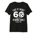 Funny Soccer 60Th Birthday 60 Years T-Shirt - Casual Everyday Wear Unisex - T-Shirt, Sweatshirt, Hoodie