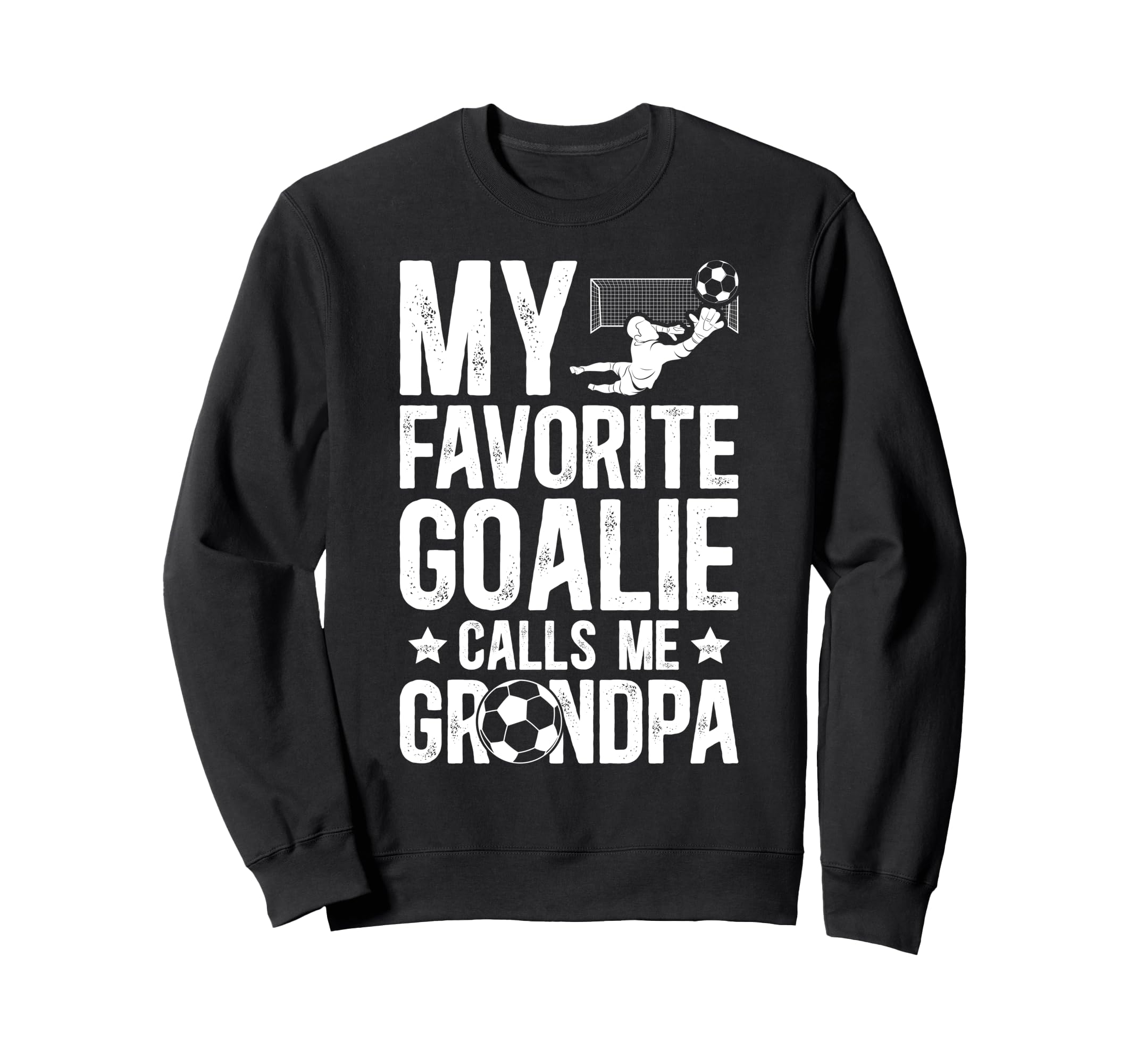 Proud Soccer Goalie Grandpa Soccer Sweatshirt - Trendy Graphic Unisex - T-Shirt, Sweatshirt, Hoodie