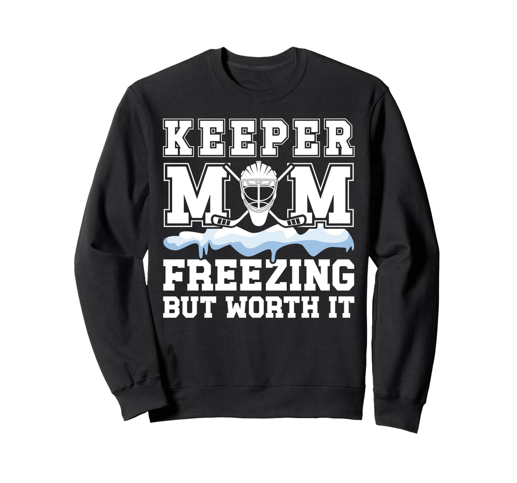 Hockey Keeper Mom Freezing Mom Sweatshirt - Unique Graphic for Adults - T-Shirt, Sweatshirt, Hoodie