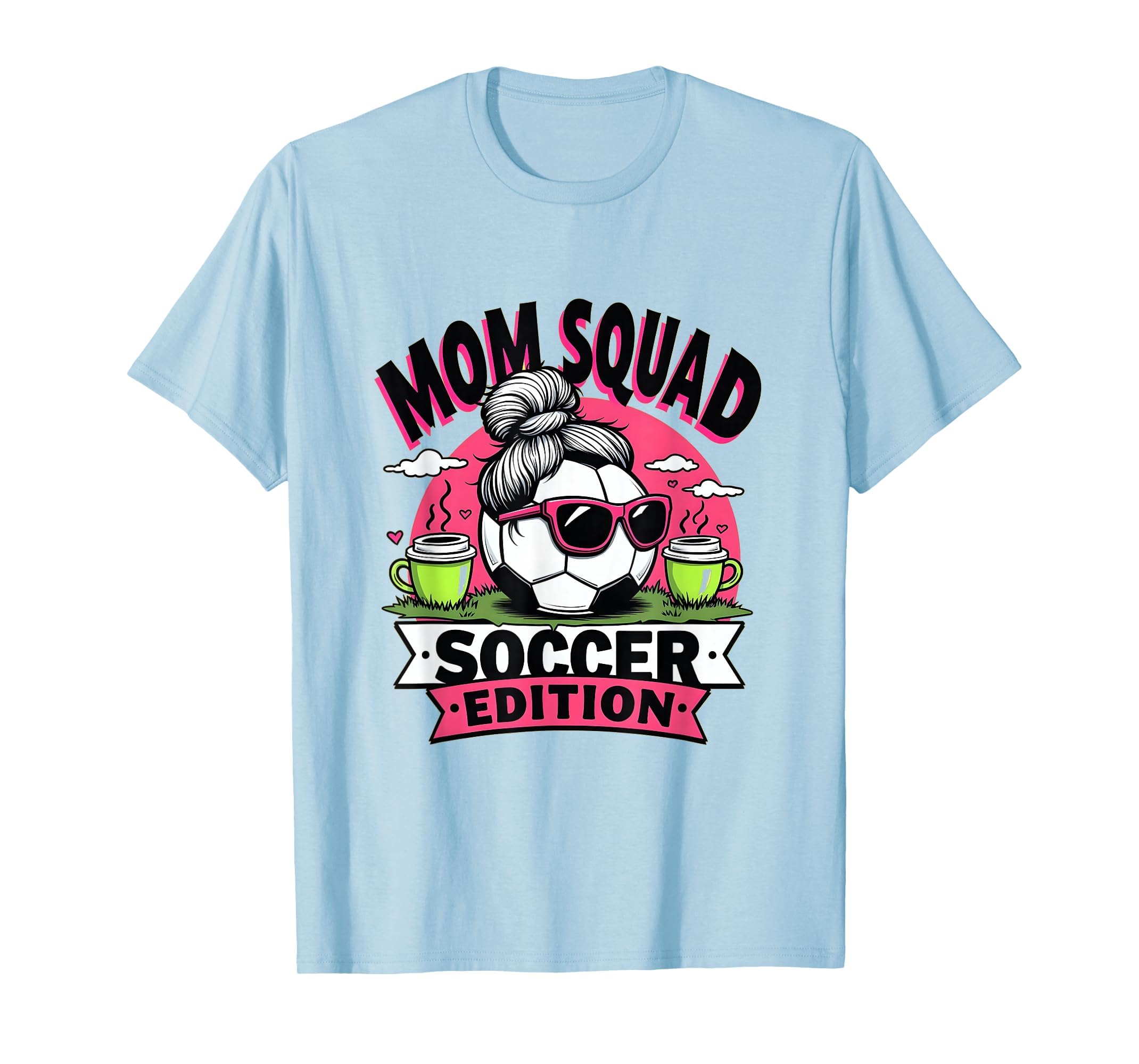 Mom Squad Soccer Team Spirit T-Shirt - Fun Novelty Design Unisex - T-Shirt, Sweatshirt, Hoodie