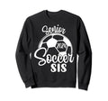 Senior Soccer Sis 2024 Class 2024 Sweatshirt - Unique Graphic Men Women - T-Shirt, Sweatshirt, Hoodie