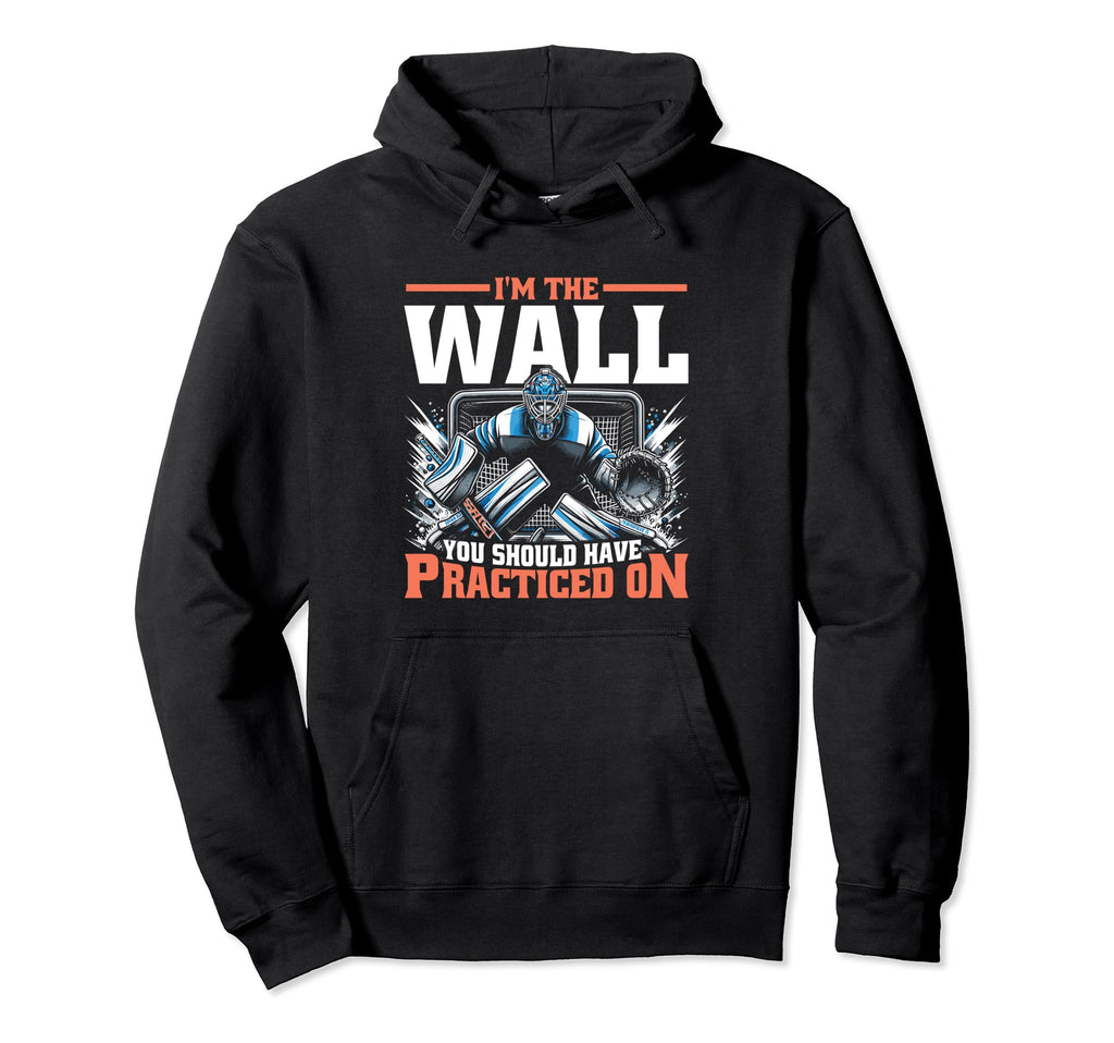 Funny Goalie Goalkeeper Ice Hockey Hoodie - Casual Everyday Wear Unisex - T-Shirt, Sweatshirt, Hoodie