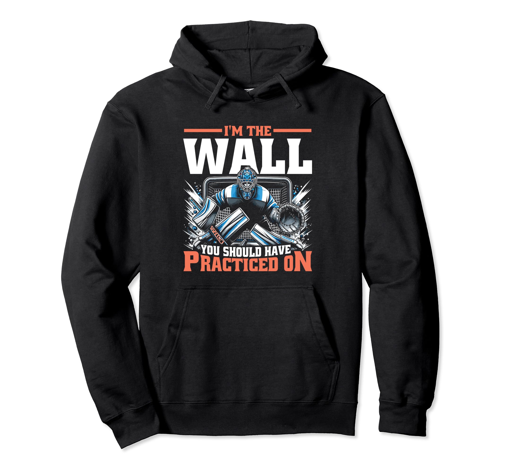 Funny Goalie Goalkeeper Ice Hockey Hoodie - Casual Everyday Wear Unisex - T-Shirt, Sweatshirt, Hoodie