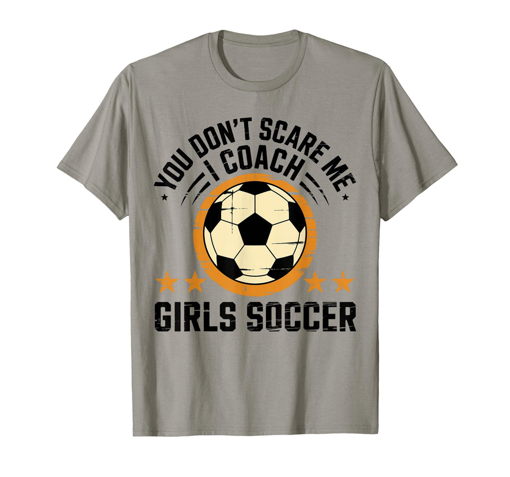 Best Coaches Gift You Dont Scare Me I T-Shirt - Minimalist Print Unisex - T-Shirt, Sweatshirt, Hoodie