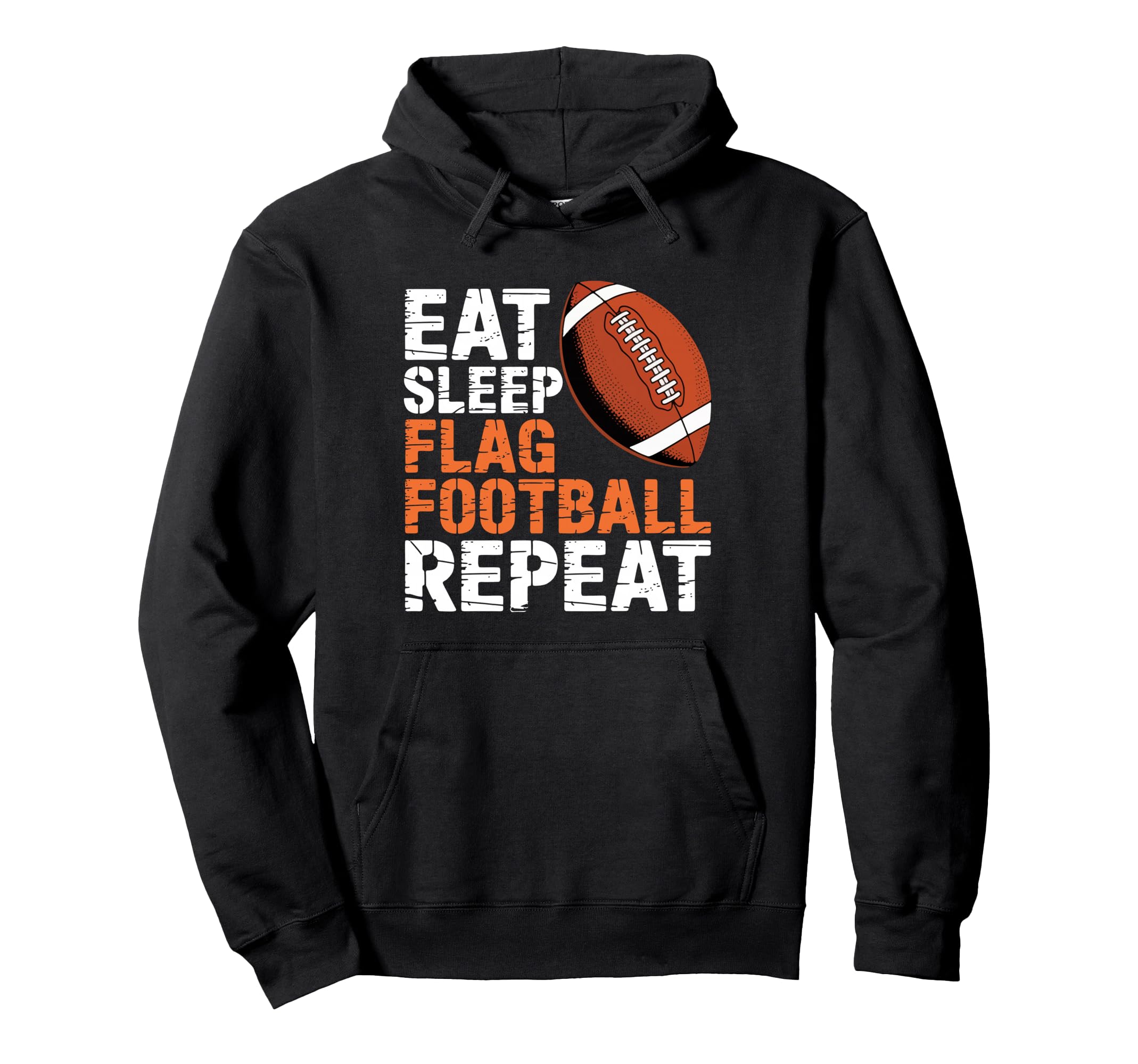 Eat Sleep Flag Football Repeat Hoodie - Streetwear Style Men Women - T-Shirt, Sweatshirt, Hoodie