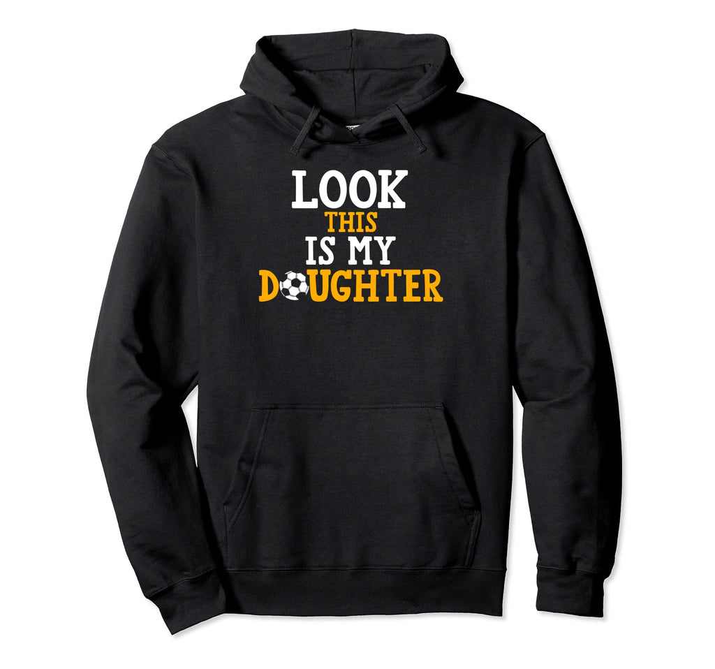 This Is My Daughter Soccer Mom Hoodie - Unique Graphic for Adults - T-Shirt, Sweatshirt, Hoodie