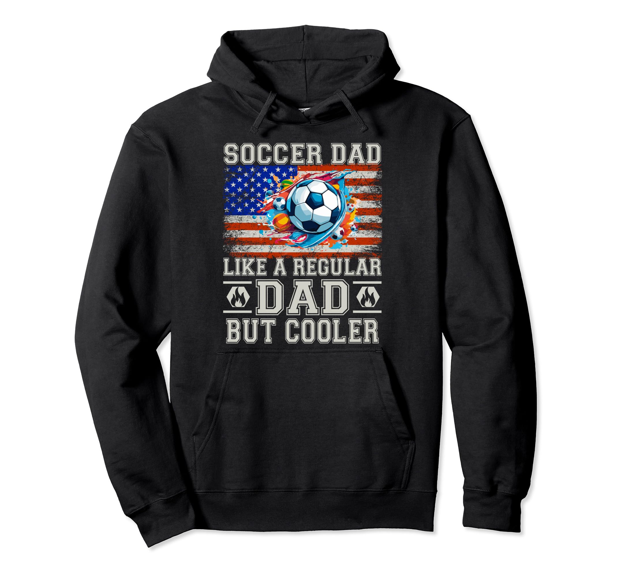Soccer Dad Like Regular Dad But Cooler Hoodie - Streetwear Style for Adults - T-Shirt, Sweatshirt, Hoodie